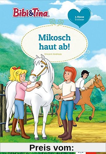 Bibi & Tina: Mikosch haut ab!: Erstleser 2. Klasse (Lesen lernen mit Bibi & Tina)